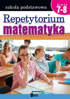 Repetytorium Matematyka Klasa 7-8 - Outlet - Teresa Czarnecka, Zofia Lipińska