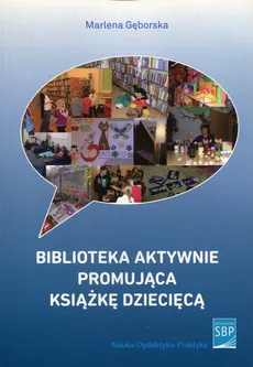 Biblioteka aktywnie promująca książkę dziecięcą - Marlena Gęborska