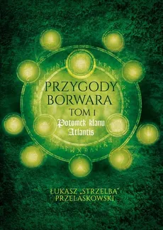 Przygody Borwara - Przelaskowski "Strzelba" Łukasz