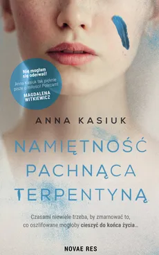 Namiętność pachnąca terpentyną - Outlet - Anna Kasiuk