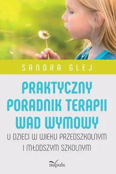 Praktyczny poradnik terapii wad wymowy - Outlet - Sandra Glej
