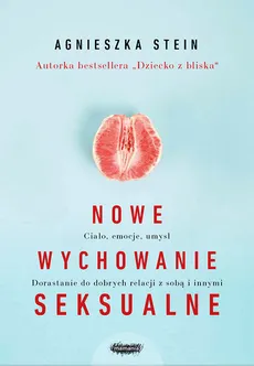 Nowe wychowanie seksualne - Outlet - Agnieszka Stein