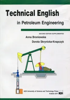 Technical English in Petroleum Engineering - Outlet - Anna Broniowska, Dorota Skrynicka-Knapczyk
