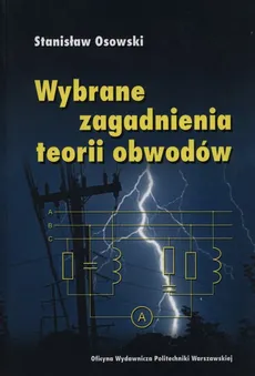 Wybrane zagadnienia teorii obwodów - Outlet - Stanisław Osowski