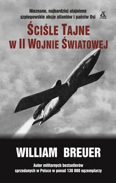 Ściśle tajne w II Wojnie światowej - William Breuetr
