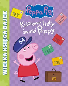 Świnka Peppa Wielka Księga Bajek Kolorowe listy świnki Peppy