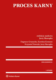 Proces karny - Dagmara Gruszecka, Karolina Kremens, Nowicki Krzysztof, Jerzy Skorupka