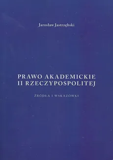 Prawo akademickie II Rzeczypospolitej - Outlet - Jarosław Jastrzębski