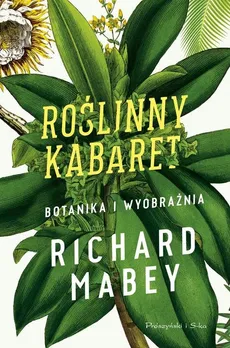 Roślinny kabaret Botanika i wyobraźnia - Outlet - Richard Mabey