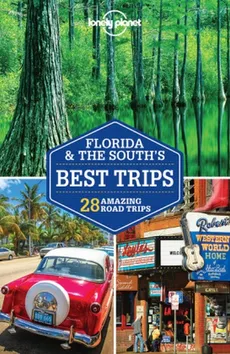 Lonely Planet Florida & The South's Best Trips - Adam Karlin