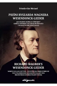 Pieśni Ryszarda Wagnera Wesendonck-Lieder. - Friederike Meinel