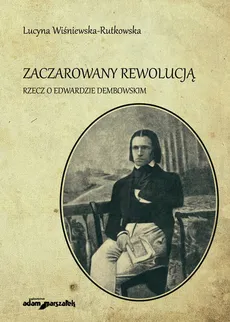 Zaczarowany rewolucją - Lucyna Wiśniewska-Rutkowska