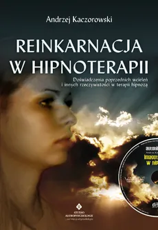 Reinkarnacja w hipnoterapii - Outlet - Andrzej Kaczorowski