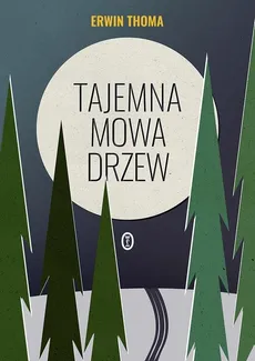 Tajemna mowa drzew - Outlet - Erwin Thoma