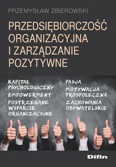 Przedsiębiorczość organizacyjna i zarządzanie pozytywne - Przemysław Zbierowski