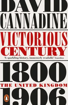 Victorious Century - David Cannadine