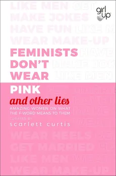 Feminists Don't Wear Pink (and other lies) - Outlet