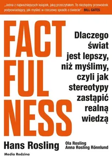 Factfulness - Hans Rosling, Rosling Ola, Rosling-Ronnlund Anna
