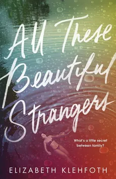 All These Beautiful Strangers - Elizabeth Klehfoth
