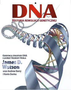 DNA Historia rewolucji genetycznej - Outlet - Andrew Berry, Kevin Davies, Watson James D.