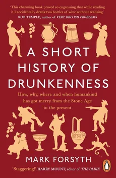 A Short History of Drunkenness - Mark Forsyth