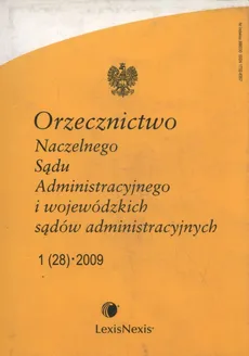 Orzecznictwo Naczelnego Sądu Administracyjnego i wojewódzkich sądów administracyjnych 1/2009