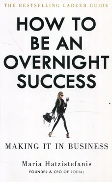 How to be an overnight success - Outlet - Maria Hatzistefanis