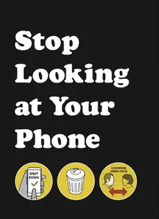 Stop Looking at Your Phone - Outlet