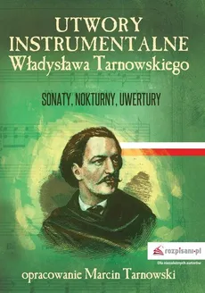 Utwory instrumentalne Władysława Tarnowskiego - Tarnowski Marcin