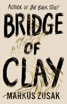 Bridge of Clay - Outlet - Markus Zusak