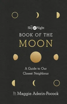 Sky at Night Book of the Moon - Maggie Aderin-Pocock