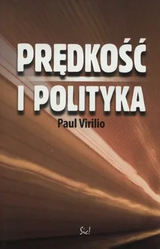 Prędkość i polityka - Outlet - Paul Virilio