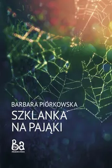 Szklanka na pająki - Outlet - Barbara Piórkowska