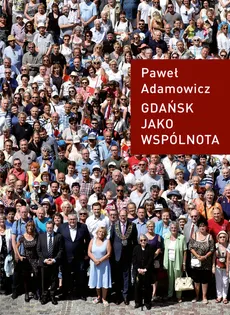 Gdańsk jako wspólnota - Paweł Adamowicz