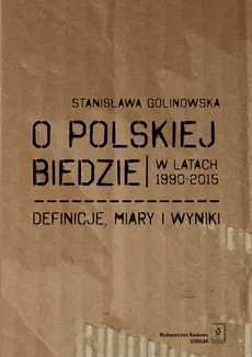 O polskiej biedzie w latach 1990-2015 - Stanisława Golinowska
