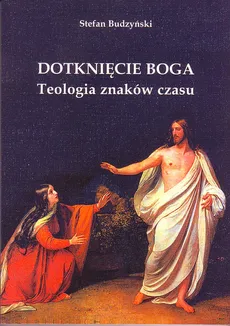 Dotknięcie Boga - Outlet - Stefan Budzyński