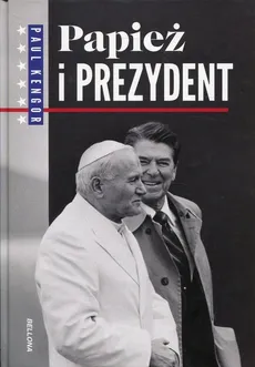 Papież i Prezydent - Outlet - Paul Kengor