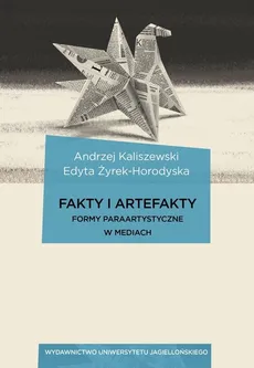 Fakty i artefakty - Andrzej Kaliszewski, Edyta Żyrek-Horodyska