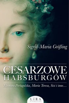 Cesarzowe Habsburgów - Outlet - Sigrid-Maria Größing