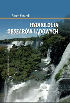 Hydrologia obszarów lądowych - Alfred Kaniecki