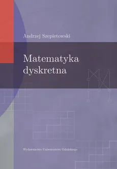 Matematyka dyskretna - Andrzej Szepietowski