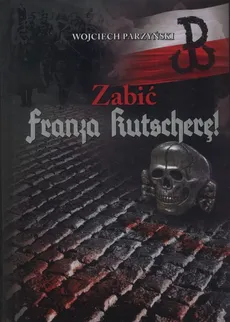 Zabić Franza Kutscherę - Outlet - Wojciech Parzyński