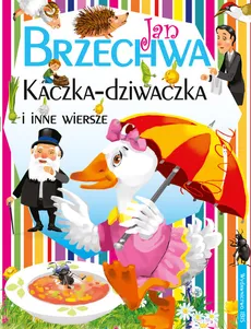 Kaczka-Dziwaczka i inne wiersze - Jan Brzechwa