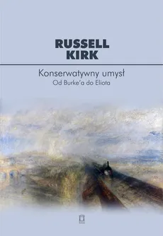 Konserwatywny umysł - Russell Kirk