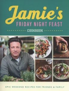 Jamie's Friday Night Feast Cookbook - Outlet - Jamie Oliver