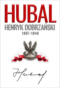 Hubal Henryk Dobrzański - Outlet - Andrzej Dyszyński, Henryk Sobierajski