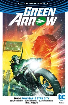Green Arrow T.4 Powstanie Star City - Benjamin Percy
