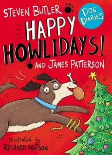 Dog Diaries: Happy Howlidays! - Steven Butler, James Patterson