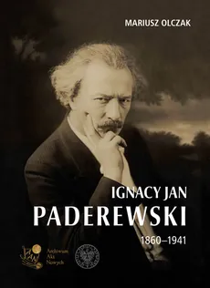 Ignacy Jan Paderewski 1860-1941 - Outlet - Mariusz Olczak