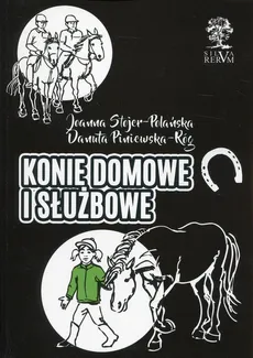 Konie domowe i służbowe - Outlet - Danuta Piniewska-Róg, Joanna Stojer-Polańska